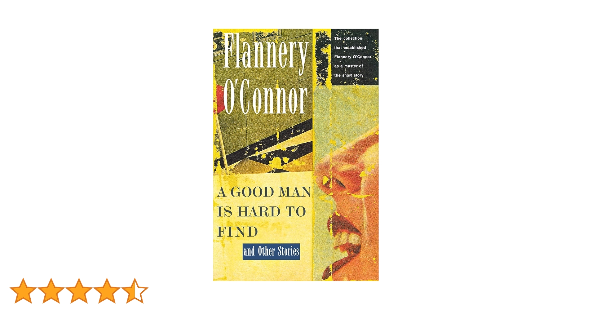 A Good Man is Hard to Find and Other Stories : O'Connor